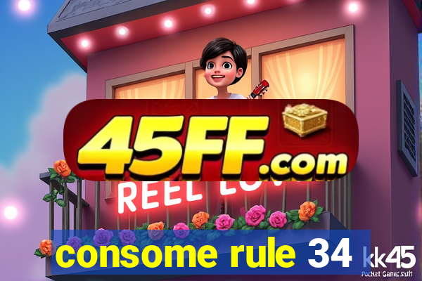 consome rule 34